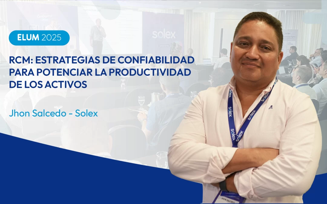 RCM: Estrategias de Confiabilidad para potenciar la productividad de los activos