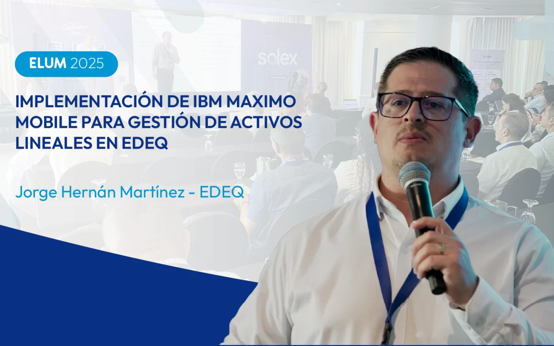 Implementación de IBM Maximo Mobile para Gestión de Activos Lineales en EDEQ.